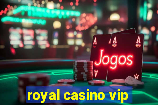 royal casino vip